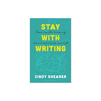 Bloomsbury Publishing PLC Stay With Writing (häftad, eng)