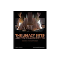 Monacelli Press The Legacy Sites (inbunden, eng)