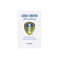 Pitch Publishing Ltd Leeds United Miscellany (inbunden, eng)