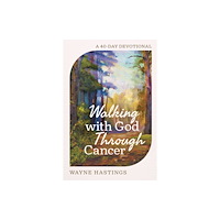 Harvest House Publishers,U.S. Walking with God Through Cancer (inbunden, eng)