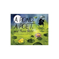 Groundwood Books Ltd ,Canada A Pond, a Poet, and Three Pests (inbunden, eng)
