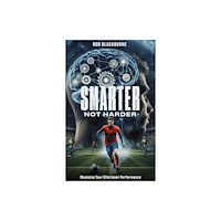 Pitch Publishing Ltd Smarter, Not Harder (häftad, eng)