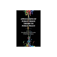 Bloomsbury Publishing PLC Applications of Public Choice Theory to Public Policy (inbunden, eng)