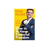 Bonnier Books Ltd How to Achieve Financial Freedom (häftad, eng)