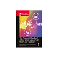 Taylor & francis ltd The Routledge Handbook of the Political Economy of Health and Healthcare (häftad, eng)
