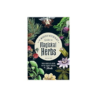 Judy Ann Nock Modern Witchcraft Guide to Magickal Herbs (inbunden, eng)