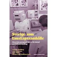 Nordic Academic Press Sverige som kunskapssamhälle : historiska perspektiv på en förväntad samhällsomvandling (inbunden)