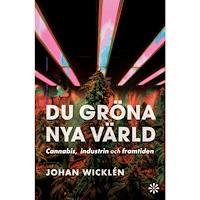 Volante Du gröna nya värld : cannabis, industrin och framtiden (inbunden)