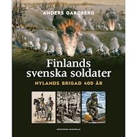 Anders Gardberg Finlands svenska soldater : Nylands brigad 400 år (inbunden)