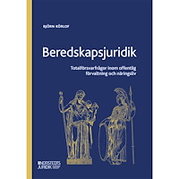 Björn Körlof Beredskapsjuridik : totalförsvarsfrågor inom offentlig förvaltning och näringsliv (häftad)