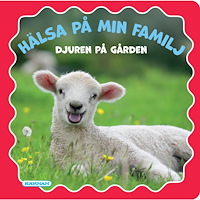 Egmont Story House Hälsa på min familj - Djuren på gården (bok, board book)
