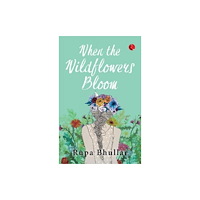 Rupa Publications India Pvt. Ltd When the Wildflowers Bloom (häftad, eng)