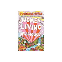 Florence Given Women Living Deliciously (pocket, eng)