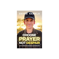 Charisma House Choose Prayer, Not Despair (häftad, eng)