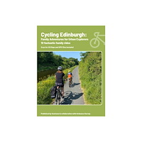 Sustrans Cycling Edinburgh: Family adventures for urban explorers (häftad, eng)