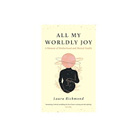 Wilton Square Books All My Worldly Joy (inbunden, eng)