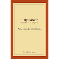 Agnes von Krusenstjerna Tonys läroår : episoder ur en ungdom (häftad)
