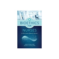 William b eerdmans publishing co Bioethics for Nurses (häftad, eng)