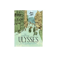 Cambridge University Press The Cambridge Ulysses: The 1922 Text with Essays and Notes (inbunden, eng)