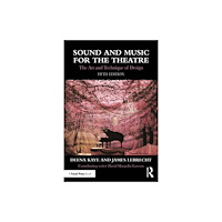 Taylor & francis ltd Sound and Music for the Theatre (häftad, eng)