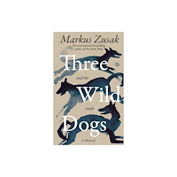 Pan Macmillan Three Wild Dogs (and the truth) (häftad, eng)