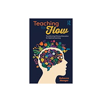 Taylor & francis ltd Teaching for Flow: Transforming Primary Education for Optimal Learning (häftad, eng)