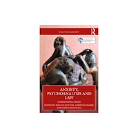 Taylor & francis ltd Anxiety, Psychoanalysis and Law (häftad, eng)