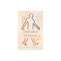 LifeWay Christian Resources Embodied Holiness (häftad, eng)