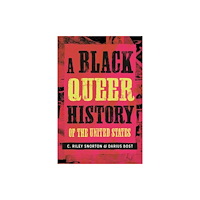 Beacon Press A Black Queer History of the United States (inbunden, eng)
