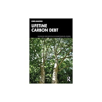 Taylor & francis ltd Lifetime Carbon Debt (häftad, eng)
