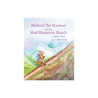 Dottie Publishing Mildred The Marmot and The Mad Mountain March (häftad, eng)