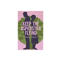 Arcturus publishing ltd Keep the Aspidistra Flying (häftad, eng)