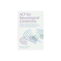 Jessica kingsley publishers ACT for Neurological Conditions (häftad, eng)