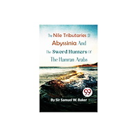 Double 9 Books LLP The Nile Tributaries of Abyssinia and the Sword Hunters of the Hamran Arabs (häftad, eng)