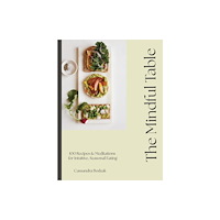 Quarto Publishing Group USA Inc The Mindful Table (inbunden, eng)