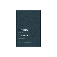 Ligonier Ministries Union with Christ (inbunden, eng)