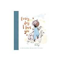 Townhouse Publishing Ltd Everyday I Love You (inbunden, eng)