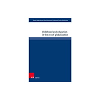 V&R unipress GmbH Childhood and education in the era of globalization (inbunden, eng)