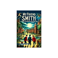 Double 9 Books My Friend Smith A Story of School and City Life (häftad, eng)