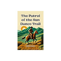 Double 9 Books The Patrol of the Sun Dance Trail (häftad, eng)
