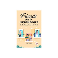 Double 9 Books Friends and Neighbors Or, Two Ways of Living in the World (häftad, eng)
