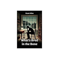 Double 9 Books What's Bred in the Bone (häftad, eng)