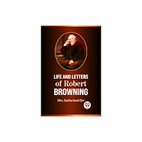 Double 9 Books LIFE AND LETTERS OF ROBERT BROWNING (häftad, eng)