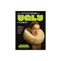 Page Street Publishing Co. The Encyclopedia of Ugly Fashion (inbunden, eng)