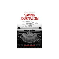 Salt Desert Media Group Ltd. (SDMG) Saving Journalism (inbunden, eng)