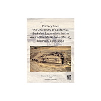 Archaeopress Pottery from the University of California, Berkeley Excavations in the Area of the Maski Gate (MG22), Nineveh, 1989-1990...