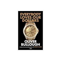 Oliver Bullough Everybody Loves Our Dollars (häftad, eng)