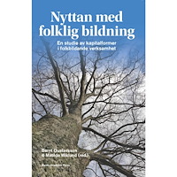 Nordic Academic Press Nyttan med folklig bildning : en studie av kapitalformer i folkbildande verk (häftad)