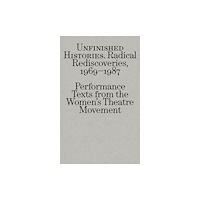 Montez Press Radical Rediscoveries: Performance Texts from the Women’s Theatre Movement 1969-1987 (häftad, eng)