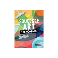 Quarto Publishing Group UK Squeegee Art Revolution (häftad, eng)